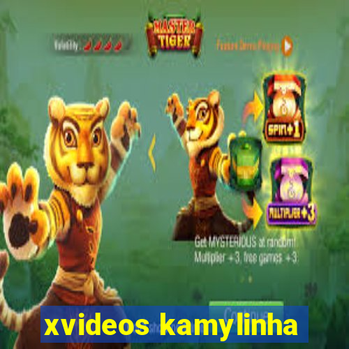 xvideos kamylinha